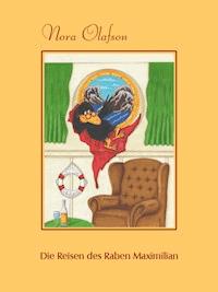 Die Reisen des Raben Maximilian - Nora Olafson - E-Book
