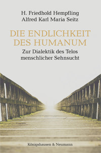 Die Endlichkeit des Humanum - H. Friedhold Hempfling - E-Book