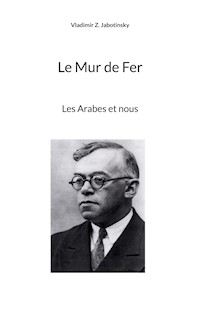 Le Mur de Fer - Vladimir Z. Jabotinsky - E-Book