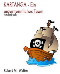 KARTANGA - Ein unzertrennliches Team - Robert M. Walter - E-Book