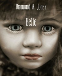Belle - Diamond A. Jones - E-Book