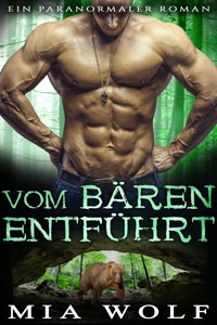Vom Bären entführt - Mia Wolf - E-Book