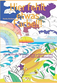 Hier fehlt etwas Farbe - Sascha Heckmann - E-Book