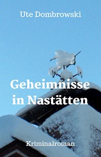 Geheimnisse in Nastätten - Ute Dombrowski - E-Book