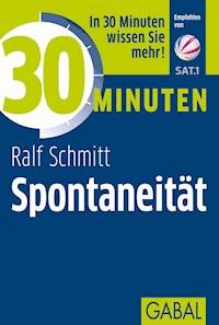 30 Minuten Spontaneität - Ralf Schmitt - E-Book