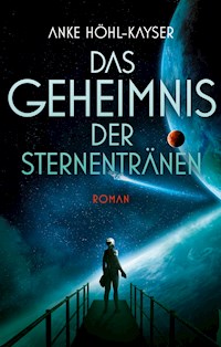 Das Geheimnis der Sternentränen - Anke Höhl-Kayser - E-Book