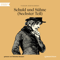 Schuld und Sühne, Teil 6 (Ungekürzt) - Fjodor Dostojewski - Hörbuch