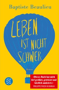 Leben ist nicht schwer - Baptiste Beaulieu - E-Book