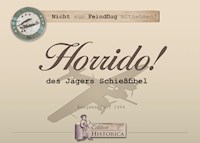 Horrido! - Des Jägers Schießfibel -  - E-Book