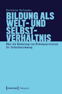 Bildung als Welt- und Selbstverhältnis - Korbinian Hollunder - E-Book
