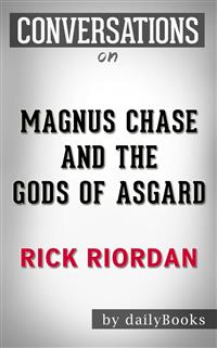 Magnus Chase and the Gods of Asgard: The Sword of Summer by Rick Riordan​​​​​​​ | Conversation Starters - Daily Books - E-Book