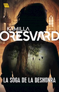 La soga de la deshonra - Kamilla Oresvärd - E-Book