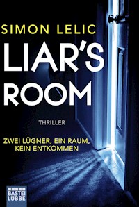 Liar's Room - Zwei Lügner, ein Raum, kein Entkommen - Simon Lelic - E-Book