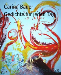 Gedichte für jeden Tag - Carina Bauer - E-Book