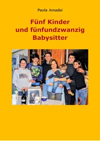 Fünf Kinder und fünfundzwanzig Babysitter - Paola Amadei - E-Book