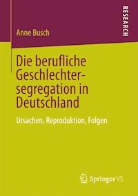 Die berufliche Geschlechtersegregation in Deutschland - Anne Busch - E-Book