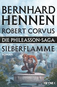 Die Phileasson-Saga - Silberflamme - Bernhard Hennen - E-Book