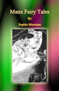 Manx Fairy Tales - Sophia Morrison - E-Book