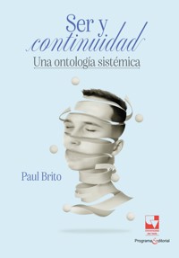 Ser y continuidad: Una ontología sistémica - Paul Brito - E-Book