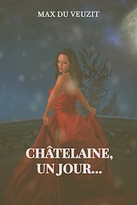 châtelaine un jour... - Max du Veuzit - E-Book