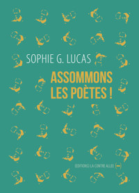 Assommons les poètes ! - Sophie G. Lucas - E-Book