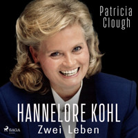 Hannelore Kohl – Zwei Leben - Patricia Clough - Hörbuch