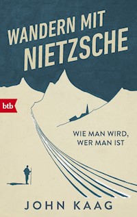 Wandern mit Nietzsche - John Kaag - E-Book