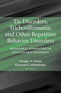 Tic Disorders, Trichotillomania, and Other Repetitive Behavior Disorders -  - E-Book