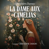 La Dame aux Camélias - Livre Audio - Alexandre Dumas fils - Hörbuch