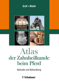 Atlas der Zahnheilkunde beim Pferd - Martin Grell - E-Book
