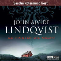 So finster die Nacht - John Ajvide Lindqvist - Hörbuch