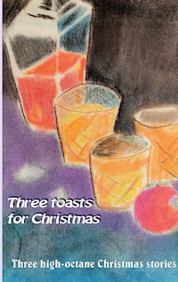 Three toasts for Christmas - Paul Riedel - E-Book