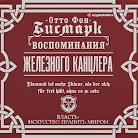 Воспоминания Железного канцлера - Отто Бисмарк - Hörbuch