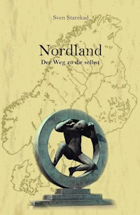 Nordland. Der Weg zu dir selbst. - Sven Starekad - E-Book