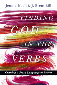Finding God in the Verbs - Jennie Isbell - E-Book