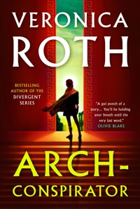 Arch-Conspirator - Veronica Roth - E-Book