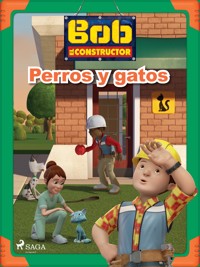 Bob el Constructor – Perros y gatos - Mattel - E-Book