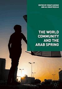 The World Community and the Arab Spring -  - E-Book