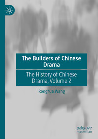 The Builders of Chinese Drama - Ronghua Wang - E-Book