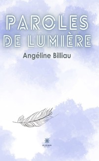 Paroles de lumière - Angéline Billiau - E-Book