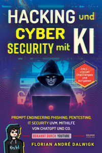 Hacking und Cyber Security mit KI - Florian Dalwigk - E-Book