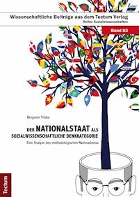 Der Nationalstaat als sozialwissenschaftliche Denkkategorie - Benjamin Triebe - E-Book