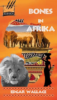 Bones in Afrika - Edgar Wallace - E-Book