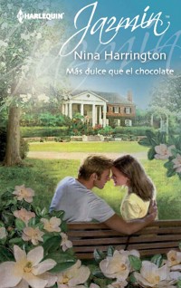 Más dulce que el chocolate - Nina Harrington - E-Book