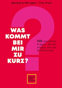 Was kommt bei mir zu kurz? - Barbara Rörtgen - E-Book