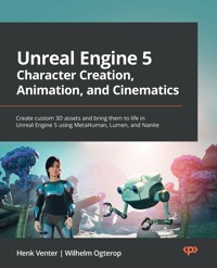 Unreal Engine 5 Character Creation, Animation, and Cinematics - Henk Venter - E-Book