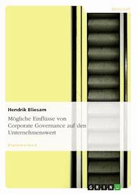 Mögliche Einflüsse von Corporate Governance auf den Unternehmenswert - Hendrik Bliesam - E-Book