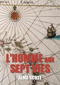 L'homme aux sept vies - Alma Scott - E-Book