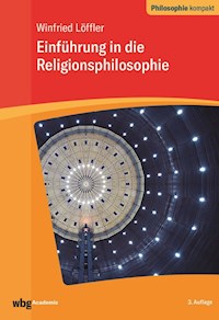 Einführung in die Religionsphilosophie - Winfried Löffler - E-Book