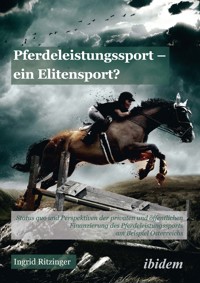 Pferdeleistungssport – ein Elitensport? - Ingrid Ritzinger - E-Book